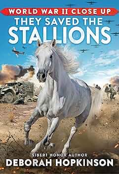 World War II Close Up: They Saved the Stallions: Hopkinson